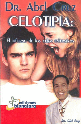 CELOTIPIA EL INFIERNO DE LOS CELOS ENFERMIZOS