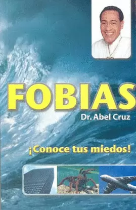 FOBIAS CONOCE TUS MIEDOS