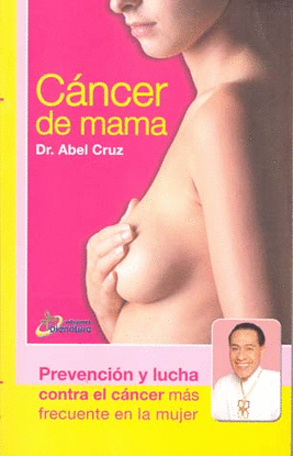 CANCER DE MAMA PREVENCION Y LUCHA CONTRA EL CANCER MAS FREC