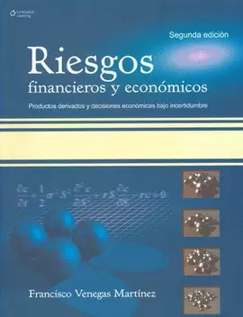 RIESGOS FINANCIEROS Y ECONÓMICOS. PRODUCTOS DERIVADOS Y DECISIONES ECONÓMICAS BAJO INCERTIDUMBRE