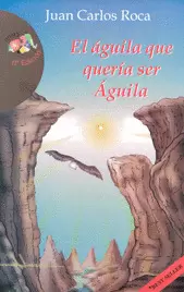 AGUILA QUE QUERIA SER AGUILA, EL