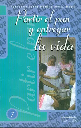 PARTIR EL PAN Y ENTREGAR LA VIDA
