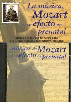 MUSICA, MOZART Y SU EFECTO EN PRENATAL, LA  INCLUYE CD  NUEVA EDICION