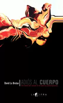 ADIOS AL CUERPO UNA TEORÍA DEL CUERPO EN EL EXTREMO CONTEMPORÁNEO