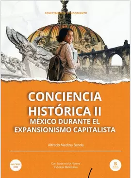 CONCIENCIA HISTORICA II MEXICO DURANTE EL EXPANSIONISMO CAPITALISTA