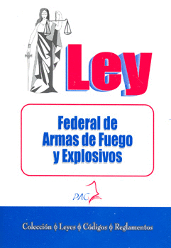 LEY FEDERAL DE ARMAS DE FUEGO Y EXPLOSIVOS Y SU REGLAMENTO 2021