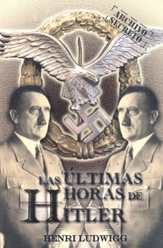 LAS ULTIMAS HORAS DE HITLER