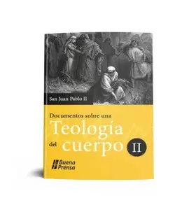 DOCUMENTOS SOBRE UNA TEOLOGIA DEL CUERPO II