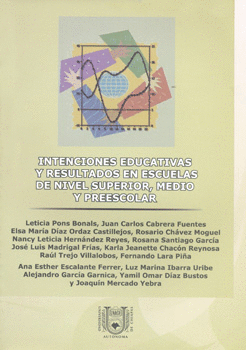 INTENCIONES EDUCATIVAS Y RESULTADOS EN ESCUELAS DE NIVEL SUPERIOR MEDIO SUPERIOR Y PREESCOLAR