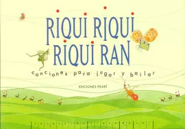 RIQUI RIQUI RIQUI RAN CANCIONES PARA JUGAR Y BAILAR