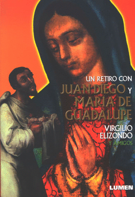 UN RETIRO CON JUAN DIEGO Y MARIA DE GUADALUPE