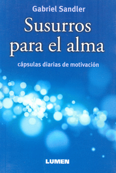 SUSURROS PARA EL ALMA CÁPSULAS DIARIAS DE MOTIVACIÓN