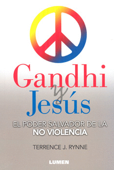 GANDHI Y JESÚS EL PODER SALVADOR DE LA NO VIOLENCIA