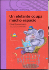 ELEFANTE OCUPA MUCHO ESPACIO. UN