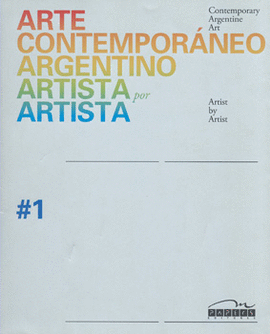 ARTE CONTEMPORÁNEO ARGENTINO ARTISTA POR ARTISTA 1 CONTEMPORARY ARGENTINE ART ARTIST BY ARTIST
