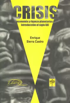 CRISIS ECONOMIA Y RIQUEZA PLANETARIAS INTRODUCCION SIGLO 21