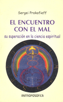 EL ENCUENTRO CON EL MAL SU SUPERACIÓN EN LA CIENCIA ESPIRITUAL