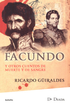 FACUNDO Y OTROS CUENTOS DE MUERTE Y DE SANGRE