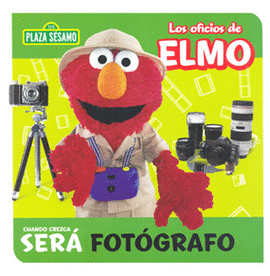 OFICIOS DE ELMO CUANDO CREZCA SERA FOTOGRAFO, LOS