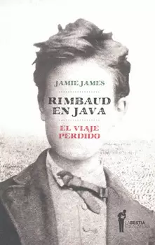 RIMBAUD EN JAVA EL VIAJE PERDIDO