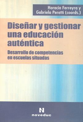 DISEÑAR Y GESTIONAR UNA EDUCACION AUTENTICA