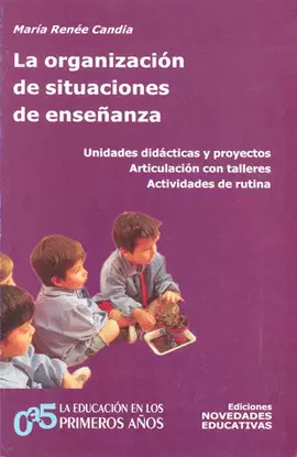 LA ORGANIZACION DE SITUACIONES DE ENSEÑANZA