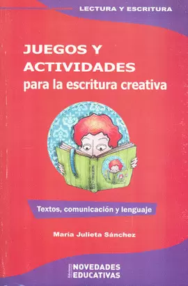 JUEGOS Y ACTIVIDADES PARA LA ESCRITURA CREATIVA