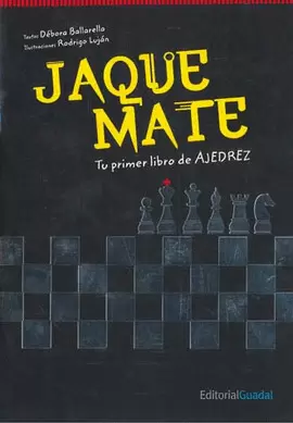 JAQUE MATE TU PRIMER LIBRO DE AJEDREZ