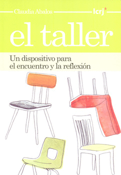 EL TALLER UN DISPOSITIVO PARA EL ENCUENTRO Y LA REFLEXIÓN