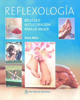 REFLEXOLOGÍA BELLEZA Y AUTOCURACIÓN PARA LA MUJER