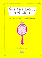 GUIA PARA AMARTE A TI MISMA