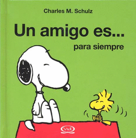 SNOOPY, UN AMIGO ES...PARA SIEMPRE