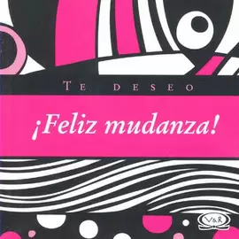 TE DESEO FELIZ MUDANZA