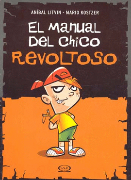 MANUAL DEL CHICO REVOLTOSO, EL