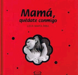 MAMA, QUEDATE CONMIGO