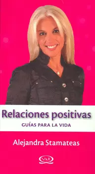 RELACIONES POSITIVAS. GUIA PARA LA VIDA