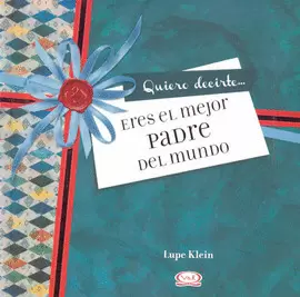 ERES EL MEJOR PADRE DEL MUNDO