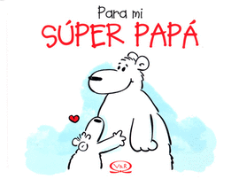 PARA MI SUPER PAPA