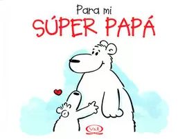 PARA MI SUPER PAPA