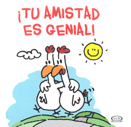 ¡TU AMISTAD ES GENIAL!