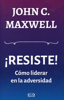 RESISTE CÓMO LIDERAR EN LA ADVERSIDAD