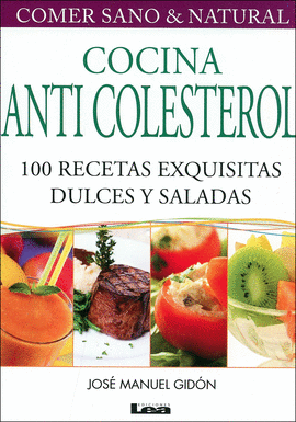 COCINA ANTI COLESTEROL. 100 RECETAS EXQUISITAS