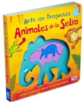 ARTE CON TROQUELES ANIMALES DE LA SELVA