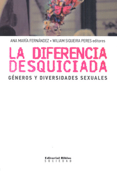 LA DIFERENCIA DESQUICIADA GÉNEROS Y DIVERSIDADES SEXUALES