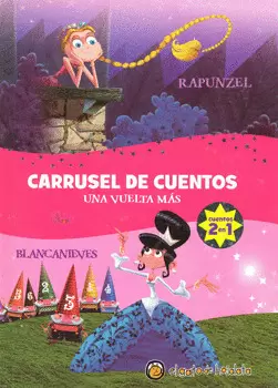 CARRUSEL DE CUENTOS UNA VUELTA MÁS RAPUNZEL BLANCANIEVES