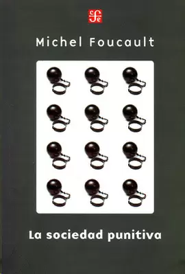 LA SOCIEDAD PUNITIVA.  CURSO EN EL COLLÈGE DE FRANCE (1972-1973)