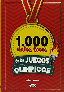 1.000 DATOS LOCOS DE LOS JUEGOS OLIMPICOS