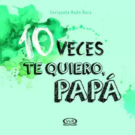 10 VECES TE QUIERO, PAPA