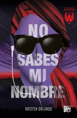 NO SABES MI NOMBRE, ANGELES NEGROS I