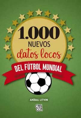 1.000 NUEVOS DATOS LOCOS DEL FUTBOL MUNDIAL